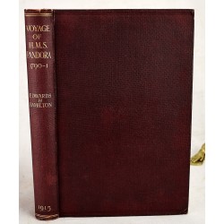 Voyage of the H.M.S. Pandora, Desptached to arrest the Mutineers of the "Bounty" in the South Seas. 1790-91